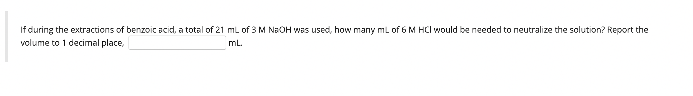 If During The Extractions Of Benzoic Acid A Total Of 21 Ml Of 3 M Naoh Was Used How Many Ml Of 6 M Hci Would Be Needed 1
