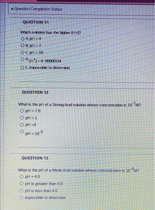 Question Completion Status Question 11 Which Solution Has The Higher H O A Ph 4 Ob Ph 7 O C Ph 10 Od 0 000 2