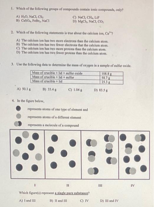1 Which Of The Following Groups Of Compounds Contain Ionic Compounds Only A H O Nici Cs C Naci Ch Lif B Caso 1