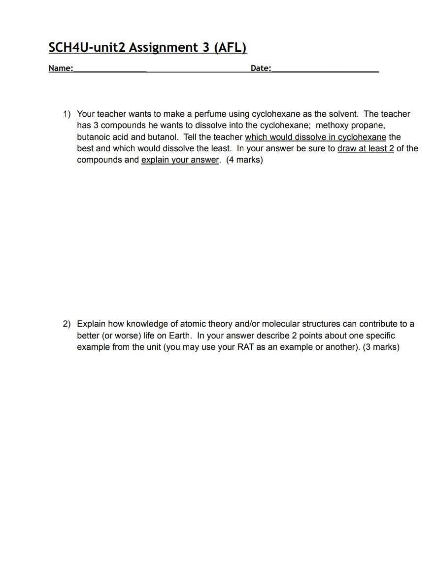 Sch4u Unit2 Assignment 3 Afl Name Date 1 Your Teacher Wants To Make A Perfume Using Cyclohexane As The Solvent The 1