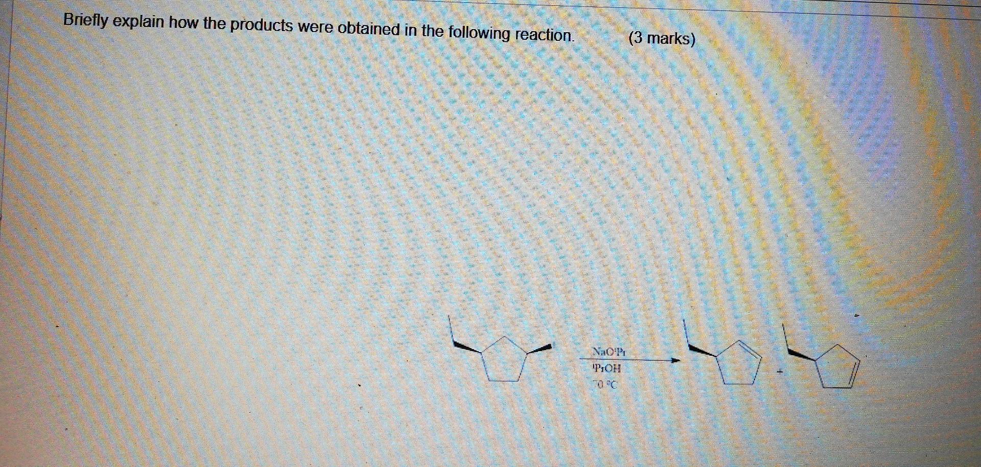 Briefly Explain How The Products Were Obtained In The Following Reaction 3 Marks Sa014 P101 1