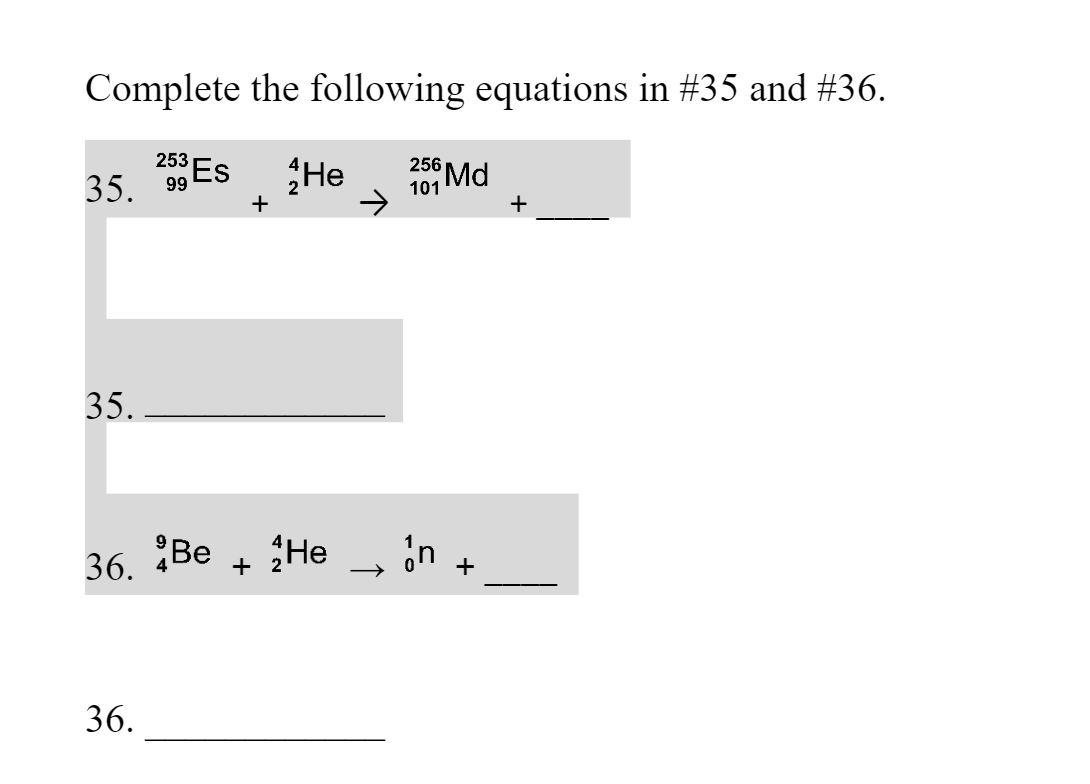 Complete The Following Equations In 35 And 36 35 99 253 Es 256 Md He 101 35 36 Be Be He On 36 1