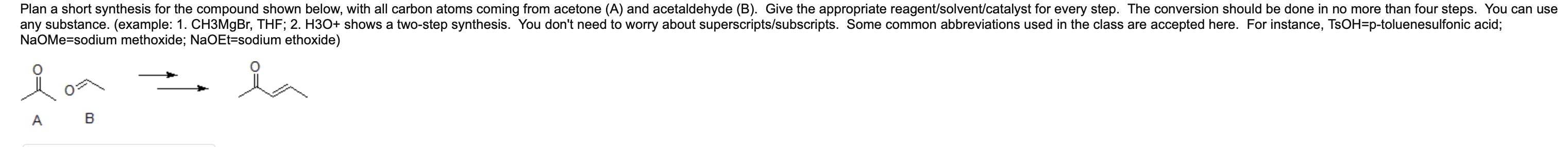 Plan A Short Synthesis For The Compound Shown Below With All Carbon Atoms Coming From Acetone A And Acetaldehyde B 1