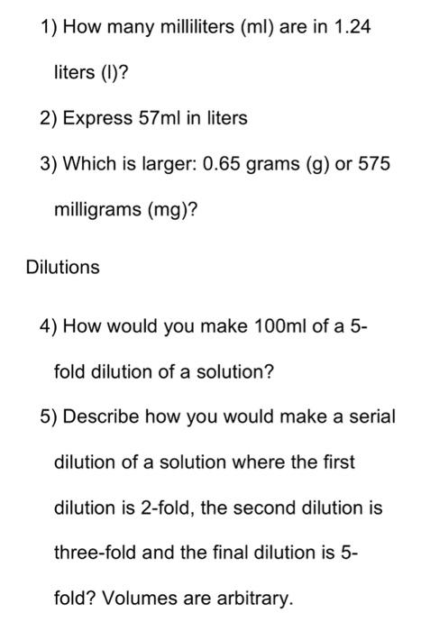 1 How Many Milliliters Ml Are In 1 24 Liters 1 2 Express 57ml In Liters 3 Which Is Larger 0 65 Grams G Or 575 1