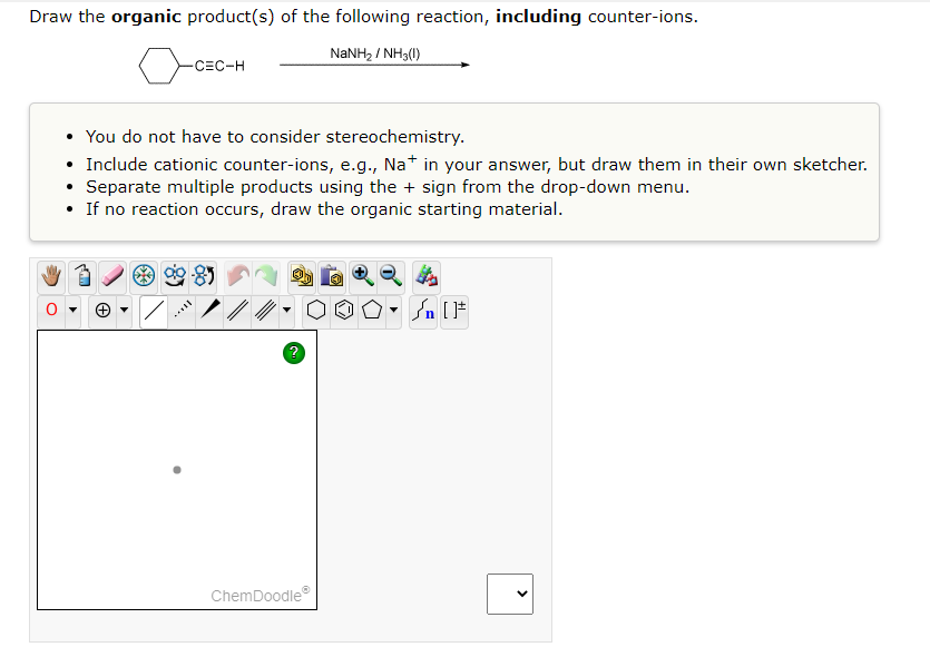 Draw The Organic Product S Of The Following Reaction Including Counter Ions Nanh Nh3 I Cec H You Do Not Have T 1