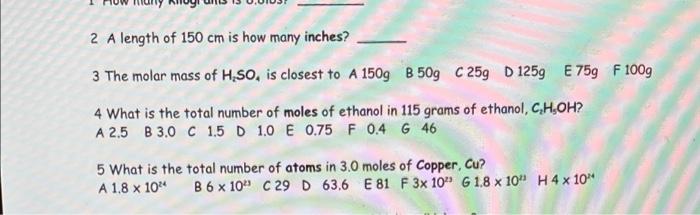2 A Length Of 150 Cm Is How Many Inches 3 The Molar Mass Of H So Is Closest To A 150g B 50g C259 D 125g E759 F100g 4 W 1