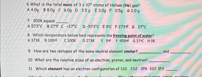 6 What Is The Total Mass Of 3 X 10 Atoms Of Helium He Gas A 4 09 88 09 C 6 09 D 3 59 E 3 09 F 0 59 G 2 09 7 300k Equ 1