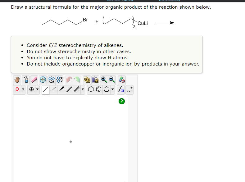 Draw A Structural Formula For The Major Organic Product Of The Reaction Shown Below Br Culi 2 Consider E Z Stereochem 1