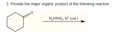 3 Provide The Major Organic Product Of The Following Reaction Hannh H Cat 1