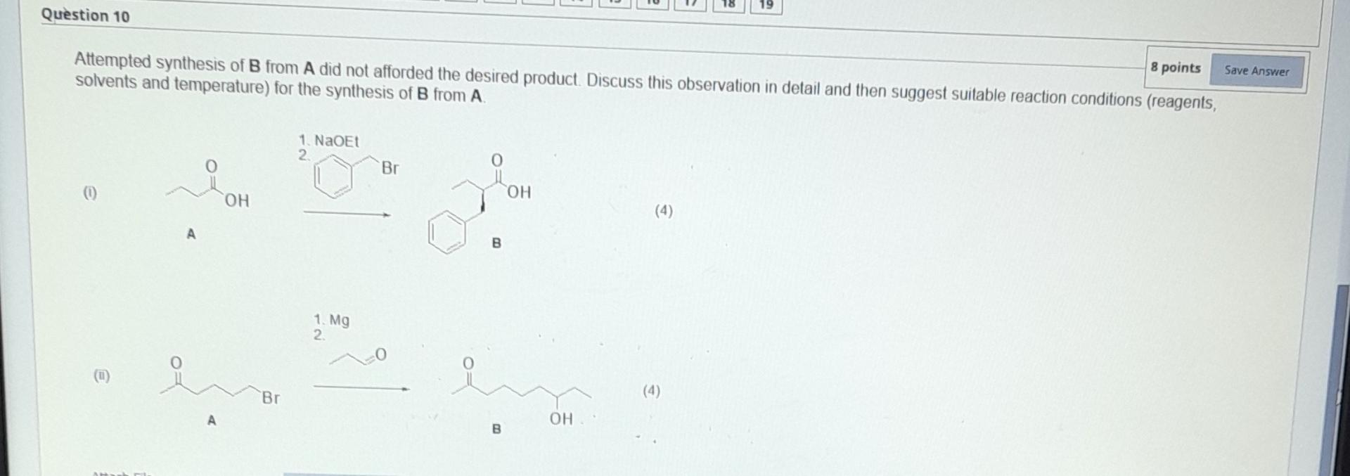 Question 10 Attempted Synthesis Of B From A Did Not Afforded The Desired Product Discuss This Observation In Detail And 1