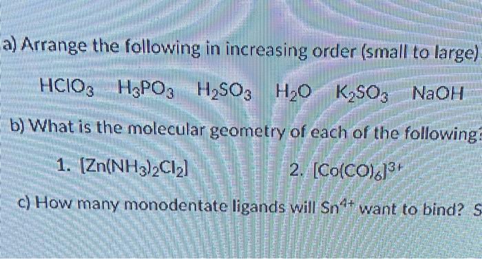 A Arrange The Following In Increasing Order Small To Large Hcio3 H3po3 H So3 H O K So3 Naoh B What Is The Molecular 1