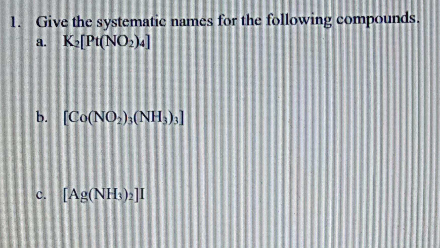 Give The Systematic Names For The Following Compounds 1