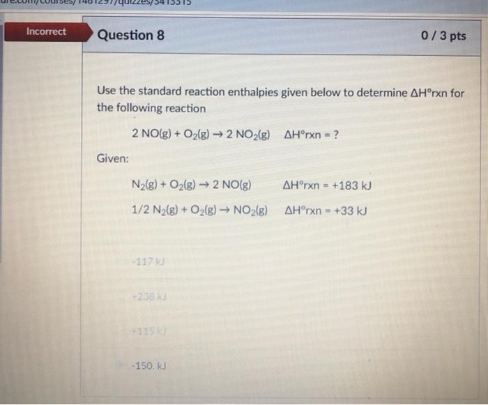 Incorrect Question 8 0 3 Pts Use The Standard Reaction Enthalpies Given Below To Determine Ah Rxn For The Following Reac 1