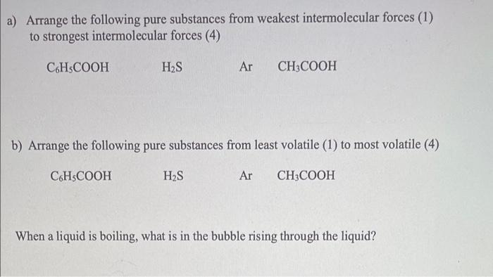 A Arrange The Following Pure Substances From Weakest Intermolecular Forces 1 To Strongest Intermolecular Forces 4 C 1