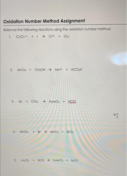 Oxidation Number Method Assignment Balance The Following Reactions Using The Oxidation Number Method 1 Cr O72 C 1