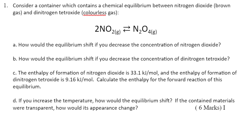 1 Consider A Container Which Contains A Chemical Equilibrium Between Nitrogen Dioxide Brown Gas And Dinitrogen Tetrox 1