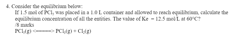 4 Consider The Equilibrium Below If 1 5 Mol Of Pc1 Was Placed In A 1 0 L Container And Allowed To Reach Equilibrium 1