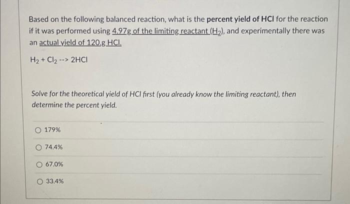 Based On The Following Balanced Reaction What Is The Percent Yield Of Hci For The Reaction If It Was Performed Using 4 1