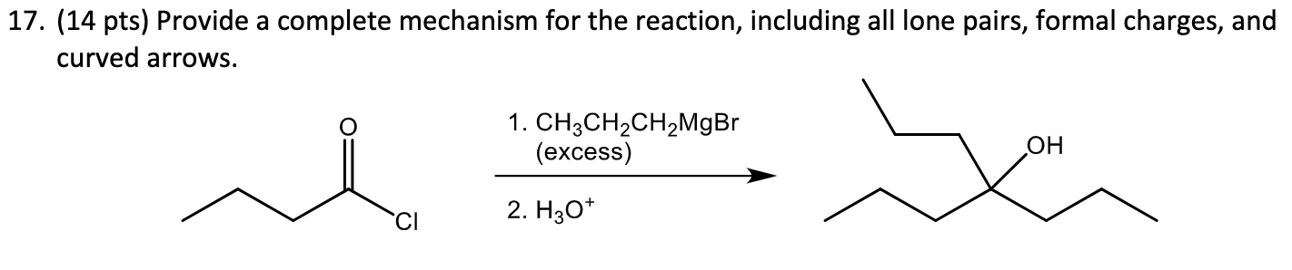 17 14 Pts Provide A Complete Mechanism For The Reaction Including All Lone Pairs Formal Charges And Curved Arrows 1