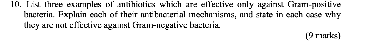 10 List Three Examples Of Antibiotics Which Are Effective Only Against Gram Positive Bacteria Explain Each Of Their An 1