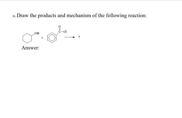 36 Draw The Products And Mechanism Of The Following Reaction Oh Answer 1