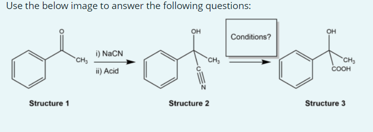 Use The Below Image To Answer The Following Questions Oh Oh Conditions I Nacn Ch Ch Ch3 D Of B Cooh Ii Acid Struc 1