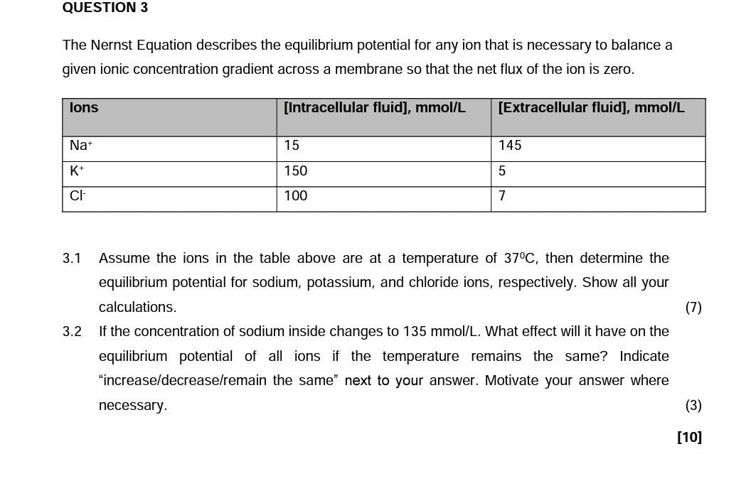 Question 3 The Nernst Equation Describes The Equilibrium Potential For Any Ion That Is Necessary To Balance A Given Ioni 1