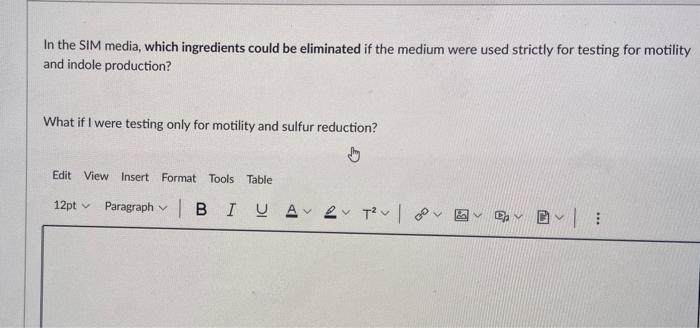 In The Sim Media Which Ingredients Could Be Eliminated If The Medium Were Used Strictly For Testing For Motility And In 1