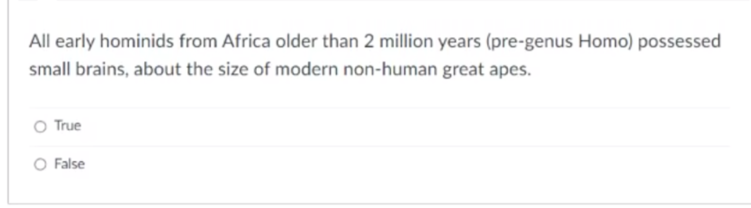 All Early Hominids From Africa Older Than 2 Million Years Pre Genus Homo Possessed Small Brains About The Size Of Mod 1