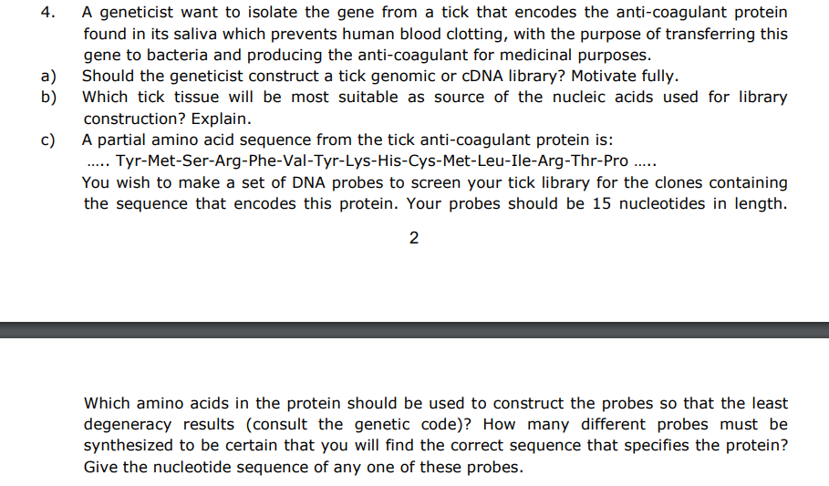 4 A B A Geneticist Want To Isolate The Gene From A Tick That Encodes The Anti Coagulant Protein Found In Its Saliva W 1
