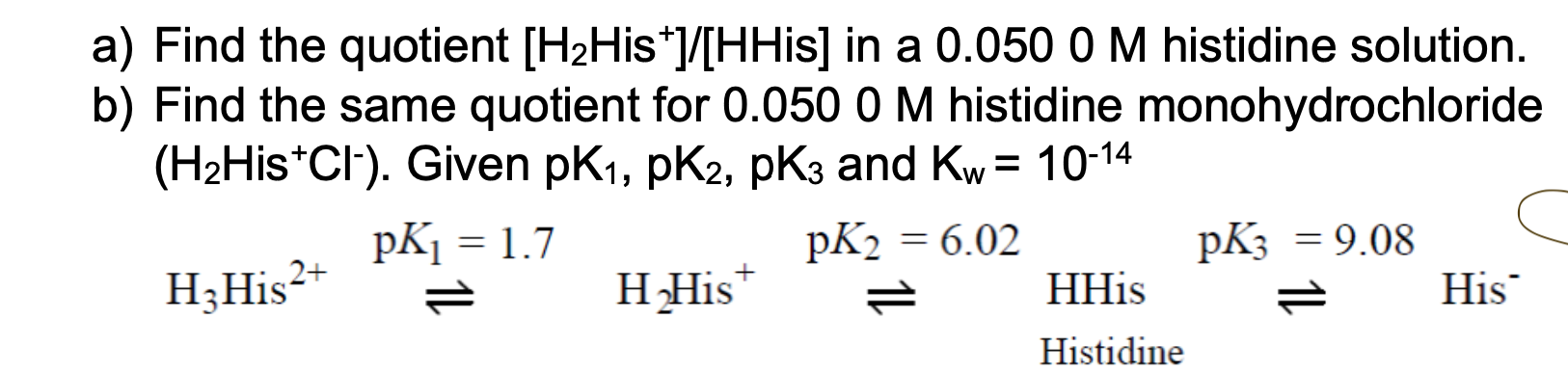 A Find The Quotient H2his Hhis In A 0 050 O M Histidine Solution B Find The Same Quotient For 0 050 O M Histid 1