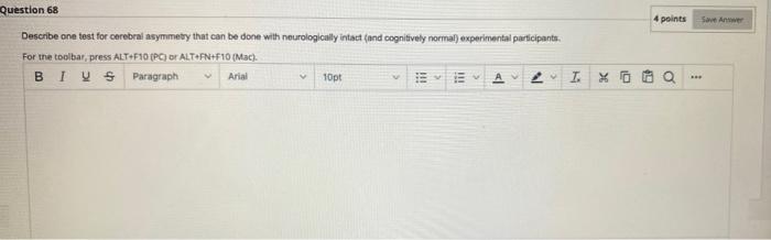 Question 65 1 Points Imagine That A Patient Of A Split Brain Procedure Comes Into A Lab For Testing The Patient Sits In 2