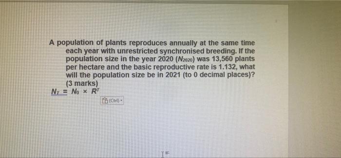 A Population Of Plants Reproduces Annually At The Same Time Each Year With Unrestricted Synchronised Breeding If The Po 1