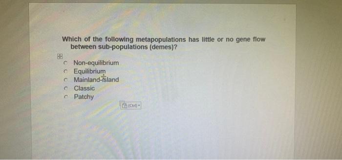 Which Of The Following Metapopulations Has Little Or No Gene Flow Between Sub Populations Demes Non Equilibrium Equil 1