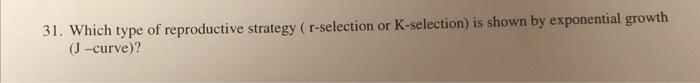 31 Which Type Of Reproductive Strategy R Selection Or K Selection Is Shown By Exponential Growth J Curve Sketch 2