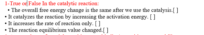 1 True Or False In The Catalytic Reaction The Overall Free Energy Change Is The Same After We Use The Catalysis 1