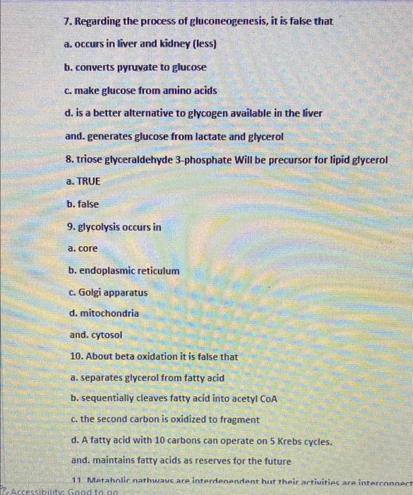 7 Regarding The Process Of Gluconeogenesis It Is False Thata Occurs In Liver And Kidney Less B Converts Pyruvate To 1