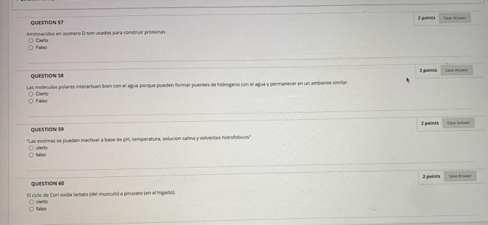 2 Points Question 57 Aminoacidos En Isomero Son Usados Para Construir Proteinas Cierto Falso 2 Points To Question 58 Las 1