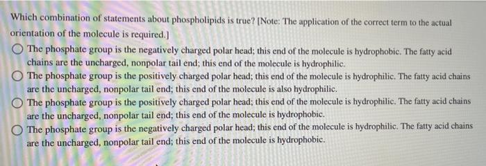 Which Combination Of Statements About Phospholipids Is True Note The Application Of The Correct Term To The Actual Or 1