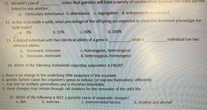11 Mendel S Law Of States That Gametes Will Have A Variety Of Combinations Because The Traits Are Not Linked To One Ano 1