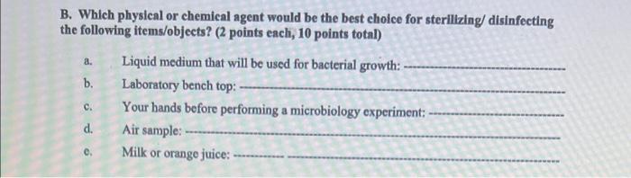 A B Which Physical Or Chemical Agent Would Be The Best Choice For Sterilizing Disinfecting The Following Items Objects 1