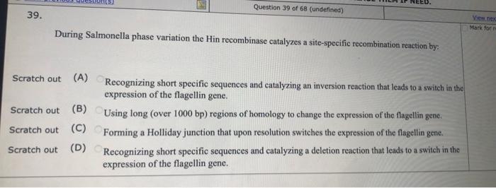 Question 39 Of 68 Undefined 39 Viewner Mark For During Salmonella Phase Variation The Hin Recombinase Catalyzes A Sit 1