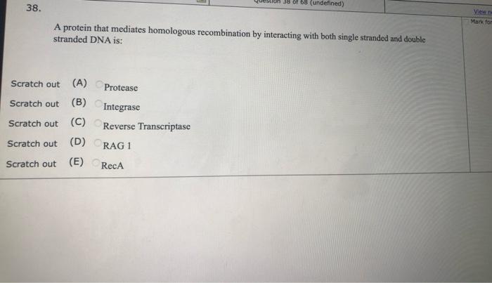 38 Of 68 Undefined 38 Mark For A Protein That Mediates Homologous Recombination By Interacting With Both Single Stran 1