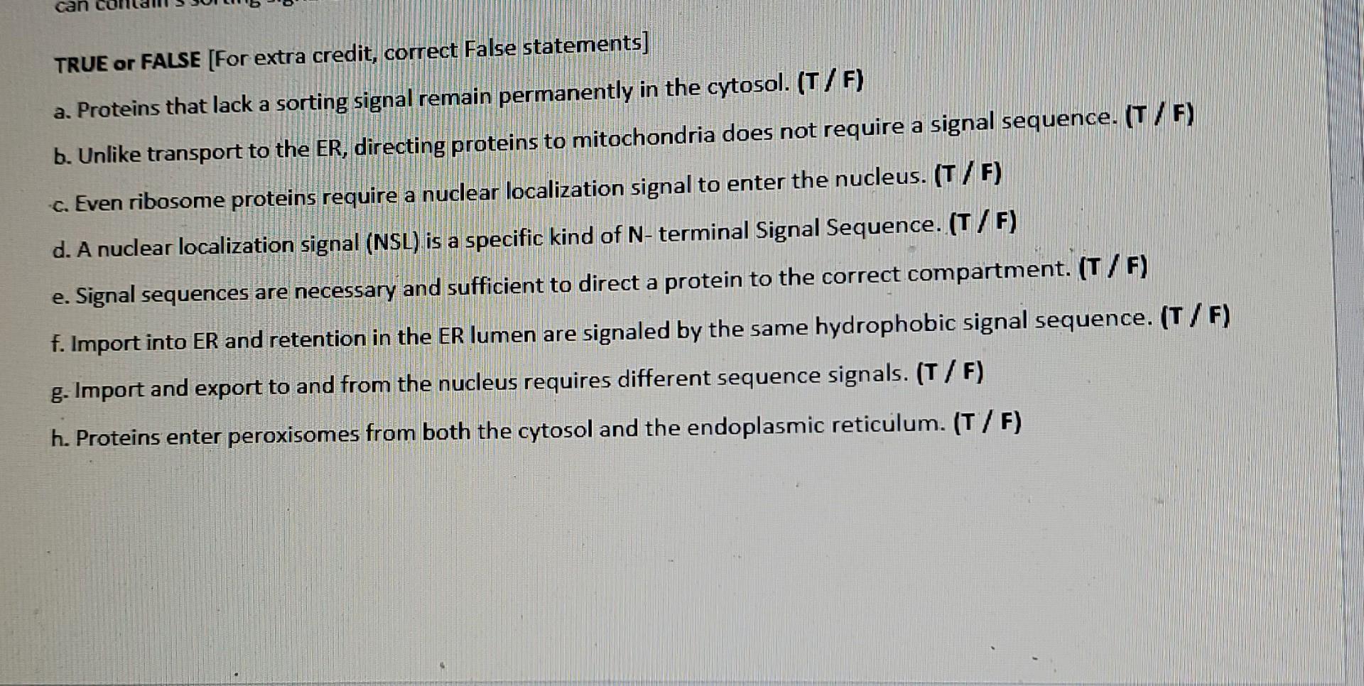 Can True Or False For Extra Credit Correct False Statements A Proteins That Lack A Sorting Signal Remain Permanently 1