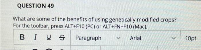 Question 49 What Are Some Of The Benefits Of Using Genetically Modified Crops For The Toolbar Press Alt F10 Pc Or Al 1
