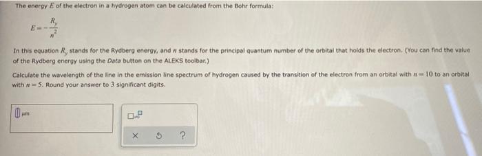The Energy Of The Electron In A Hydrogen Atom Can Be Calculated From The Bohr Formula R In This Equation R Stands For 1
