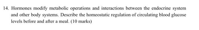 14 Hormones Modify Metabolic Operations And Interactions Between The Endocrine System And Other Body Systems Describe 1