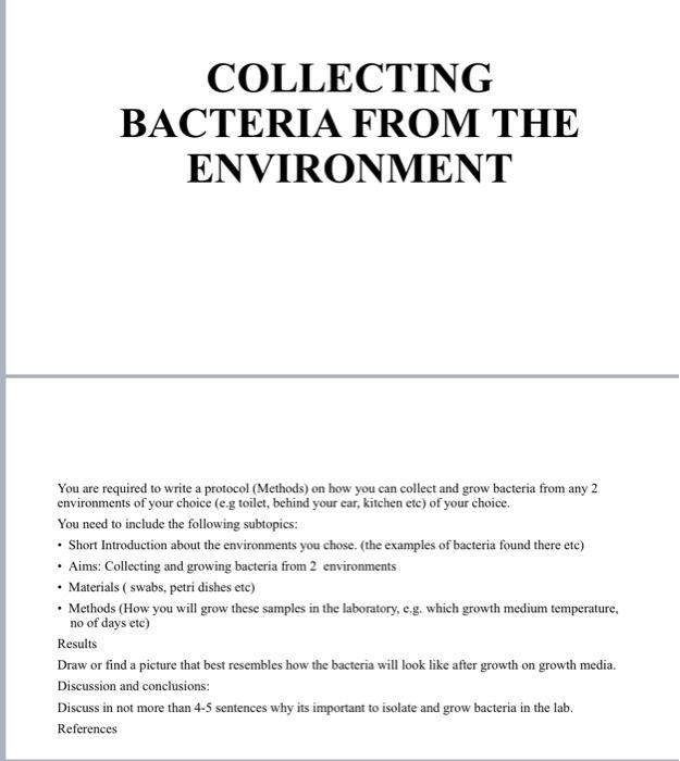 Collecting Bacteria From The Environment You Are Required To Write A Protocol Methods On How You Can Collect And Grow 1