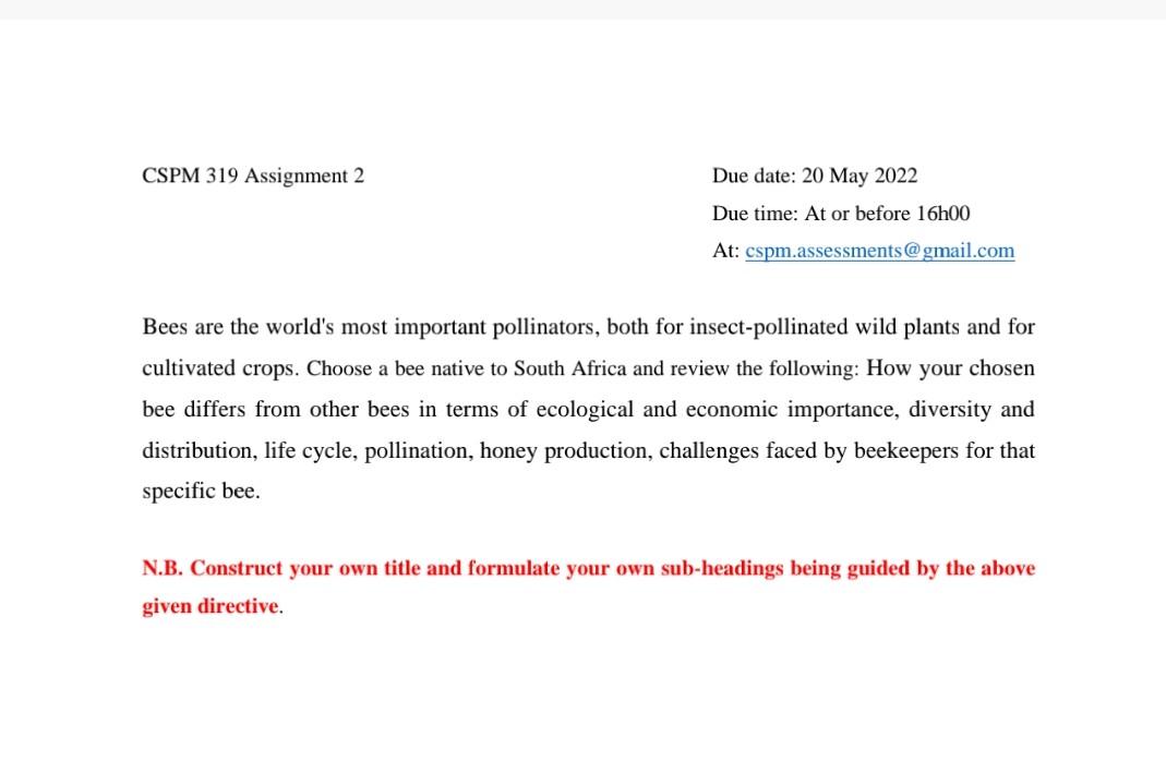 Cspm 319 Assignment 2 Due Date 20 May 2022 Due Time At Or Before 16h00 At Cspm Assessments Gmail Com Bees Are The Wor 1