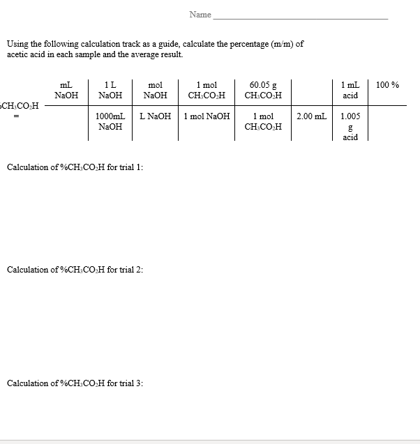 Name Using The Following Calculation Track As A Guide Calculate The Percentage M M Of Acetic Acid In Each Sample And 1